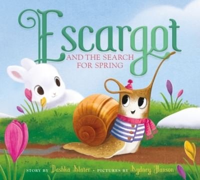 Cover for Dashka Slater · Escargot and the Search for Spring (Hardcover Book) (2024)