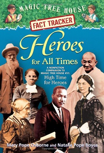 Heroes for All Times: A Nonfiction Companion to Magic Tree House Merlin Mission #23: High Time for Heroes - Magic Tree House (R) Fact Tracker - Mary Pope Osborne - Bücher - Random House USA Inc - 9780375870279 - 7. Januar 2014