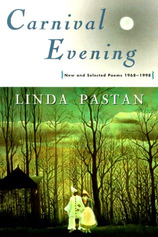 Cover for Linda Pastan · Carnival Evening: New and Selected Poems 1968-1998 (Paperback Book) [First Edition (Pb First) edition] (1999)