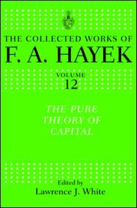 Cover for F. A. Hayek · The Pure Theory of Capital - The Collected Works of F.A. Hayek (Innbunden bok) (2007)