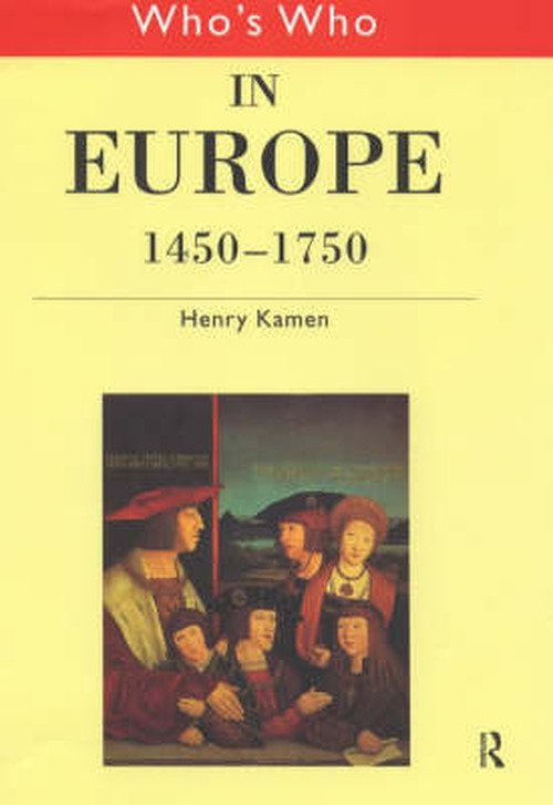 Cover for Henry Kamen · Who's Who in Europe 1450-1750 (Innbunden bok) (1999)