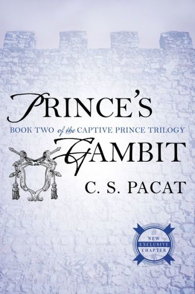 Prince's Gambit: Captive Prince Book Two - C.S. Pacat - Books - Penguin Putnam Inc - 9780425274279 - July 7, 2015