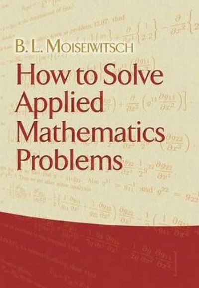 Cover for B L Moiseiwitsch · How to Solve Applied Mathematics Problems - Dover Books on Mathematics (Paperback Bog) (2011)