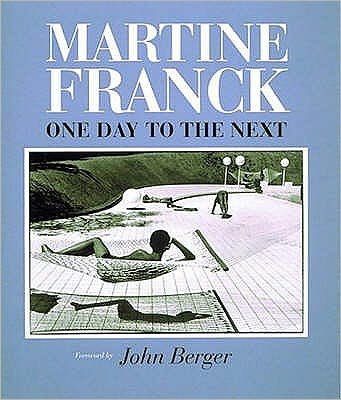 Cover for John Berger · Martine Franck: One Day to the Next (Innbunden bok) (1998)