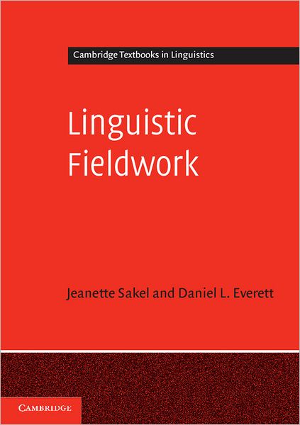 Cover for Sakel, Jeanette (University of the West of England, Bristol) · Linguistic Fieldwork: A Student Guide - Cambridge Textbooks in Linguistics (Hardcover Book) (2012)