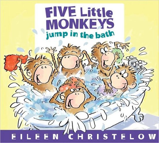 Cover for Eileen Christelow · Five Little Monkeys Jump in the Bath (Hardcover bog) (2012)