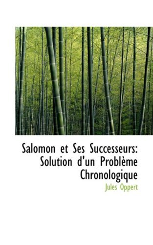 Cover for Jules Oppert · Salomon et Ses Successeurs: Solution D'un Problaume Chronologique (Paperback Book) [French edition] (2008)