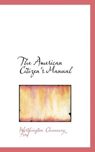 Cover for Worthington Chauncey Ford · The American Citizen's Manual (Gebundenes Buch) (2008)