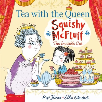 Cover for Pip Jones · Squishy McFluff: Tea with the Queen (Gebundenes Buch) [Main edition] (2019)