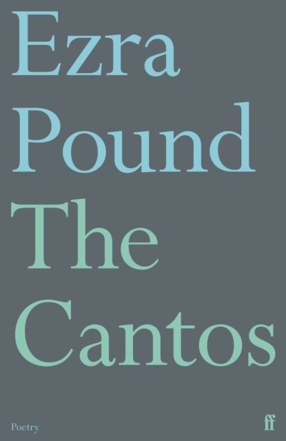 The Cantos - Ezra Pound - Books - Faber & Faber - 9780571382279 - January 19, 2023