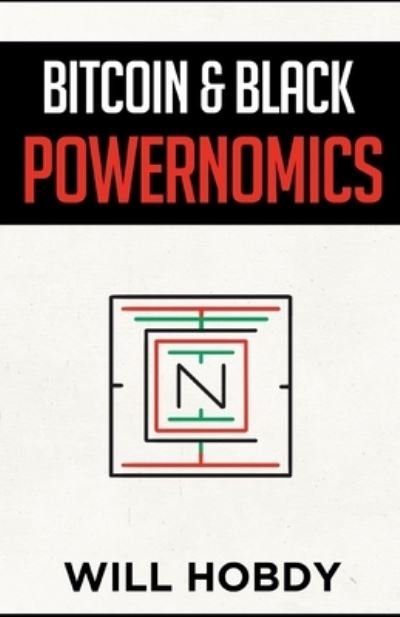 Cover for Will Hobdy · Bitcoin &amp; Black Powernomics (Paperback Book) (2020)