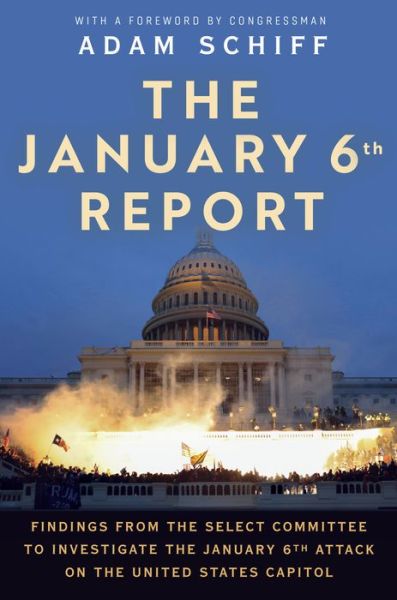 Cover for The, January 6 Select Committee, · The January 6th Report: Findings from the Select Committee to Investigate the January 6th Attack on the United States Capitol (Paperback Book) (2023)