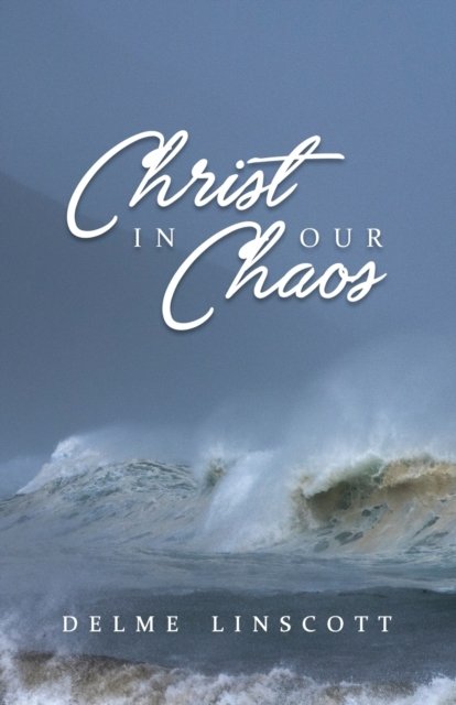 Cover for Delme Linscott · Christ in our Chaos (Taschenbuch) (2021)