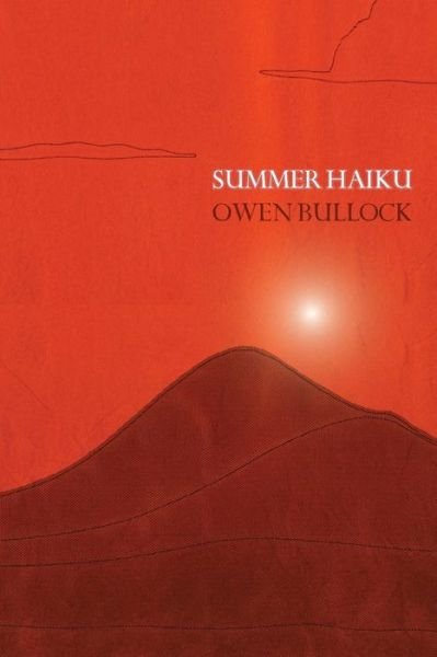 Cover for Owen Bullock · Summer Haiku (Paperback Bog) (2019)