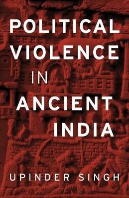 Cover for Upinder Singh · Political Violence in Ancient India (Gebundenes Buch) (2017)