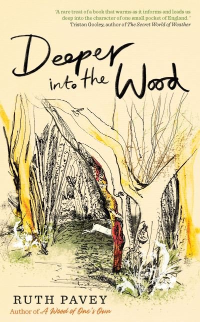 Cover for Ruth Pavey · Deeper Into the Wood: a year in the life of an amateur naturalist, by the author of critically acclaimed 'A Wood of One's Own' (Hardcover bog) (2021)