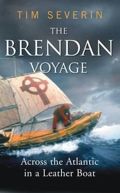 Cover for Tim Severin · The Brendan Voyage: Across the Atlantic in a leather boat (Paperback Book) (2005)