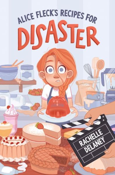 Cover for Rachelle Delaney · Alice Fleck's Recipes for Disaster (Hardcover Book) (2021)