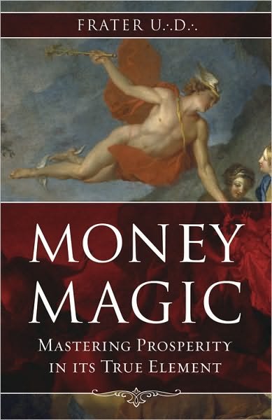 Cover for U.d. Frater · Money Magic: Mastering Prosperity in Its True Element (Pocketbok) (2011)