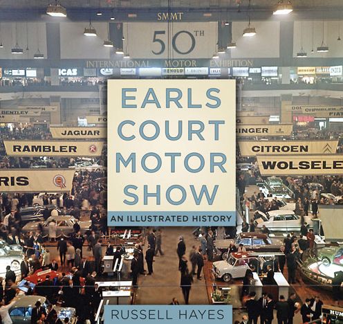 Cover for Russell Hayes · Earls Court Motor Show: An Illustrated History (Paperback Book) (2016)