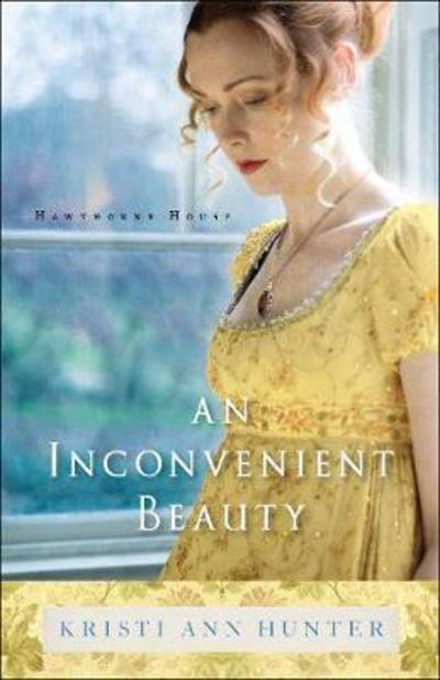 Cover for Kristi Ann Hunter · An Inconvenient Beauty (Paperback Book) (2017)