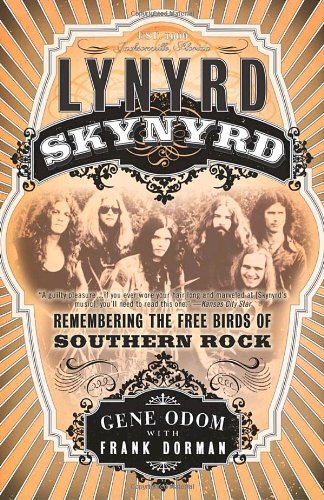 Lynyrd Skynyrd: Remembering the Free Birds of Southern Rock - Frank Dorman - Kirjat - Three Rivers Press - 9780767910279 - tiistai 14. lokakuuta 2003