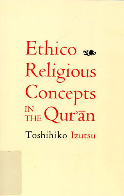 Cover for Toshihiko Izutsu · Ethico-Religious Concepts in the Qur'an (Paperback Book) (2002)