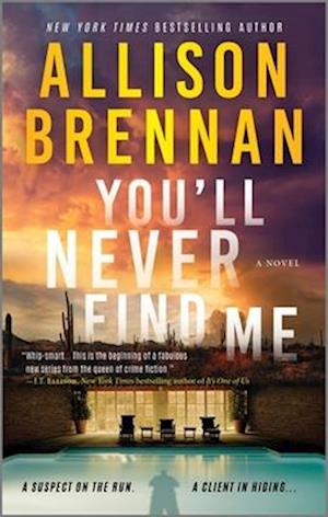 You'Ll Never Find Me - Allison Brennan - Books - - 9780778305279 - June 25, 2024