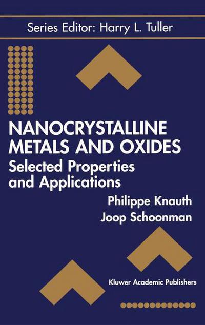 Cover for Philippe Knauth · Nanocrystalline Metals and Oxides: Selected Properties and Applications - Electronic Materials: Science &amp; Technology (Hardcover Book) [2002 edition] (2002)