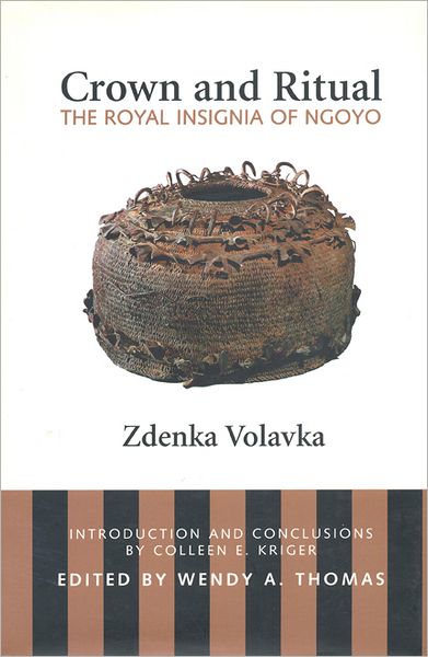 Cover for Zdenka Volavka · Crown and Ritual: The Royal Insignia of Ngoyo (Hardcover Book) (1998)