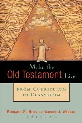 Cover for Richard S Hess · Make the Old Testament Live: from Curriculum to Classroom (Paperback Book) (1998)