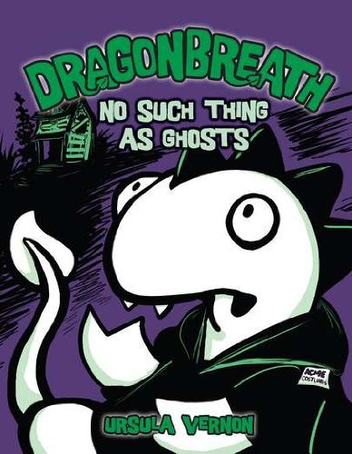 Cover for Ursula Vernon · Dragonbreath #5: No Such Thing as Ghosts - Dragonbreath (Inbunden Bok) (2011)