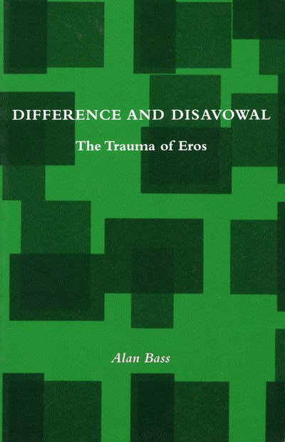 Cover for Alan Bass · Difference and Disavowal: The Trauma of Eros (Gebundenes Buch) (2002)