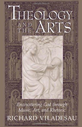 Cover for Richard Viladesau · Theology and the Arts: Encountering God through Music, Art and Rhetoric (Paperback Book) (2000)