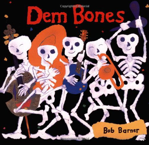 Dem Bones - Bob Barner - Libros - Chronicle Books - 9780811808279 - 1 de septiembre de 1996