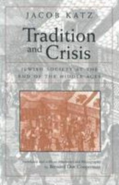 Cover for Jacob Katz · Tradition and Crisis: Jewish Society at the End of the Middle Ages (Pocketbok) [New edition] (2000)
