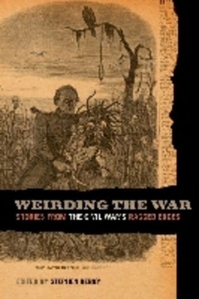 Cover for Stephen Berry · Weirding the War: Stories from the Civil War's Ragged Edges - UnCivil Wars (Paperback Book) (2011)