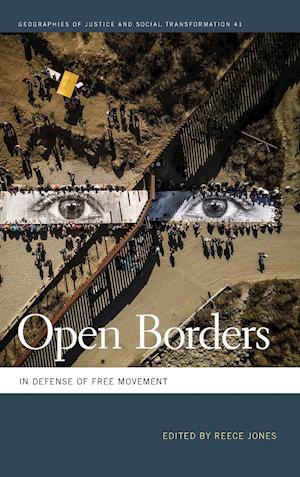 Cover for Open Borders: In Defense of Free Movement - Geographies of Justice and Social Transformation Ser. (Hardcover Book) (2019)