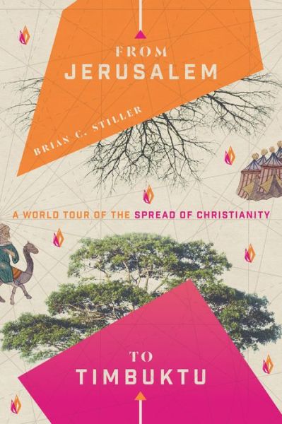 Cover for Brian C. Stiller · From Jerusalem to Timbuktu – A World Tour of the Spread of Christianity (Paperback Book) (2018)