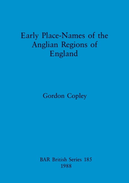 Cover for Gordon J. Copley · Early place-names of the Anglian regions of England (N/A) (1988)