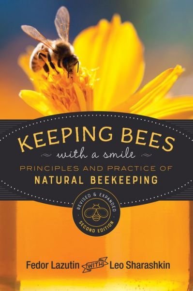 Cover for Fedor Lazutin · Keeping Bees with a Smile: Principles and Practice of Natural Beekeeping - Mother Earth News Wiser Living Series (Pocketbok) [Revised &amp; Expanded 2nd edition] (2020)
