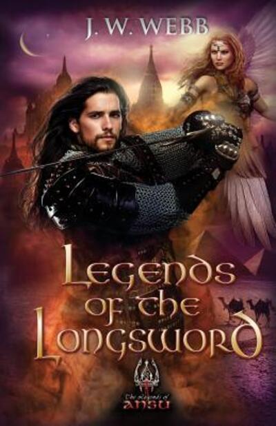 Cover for J.W. Webb · Legends of the Longsword : A Legends of Ansu fantasy (Paperback Book) (2018)