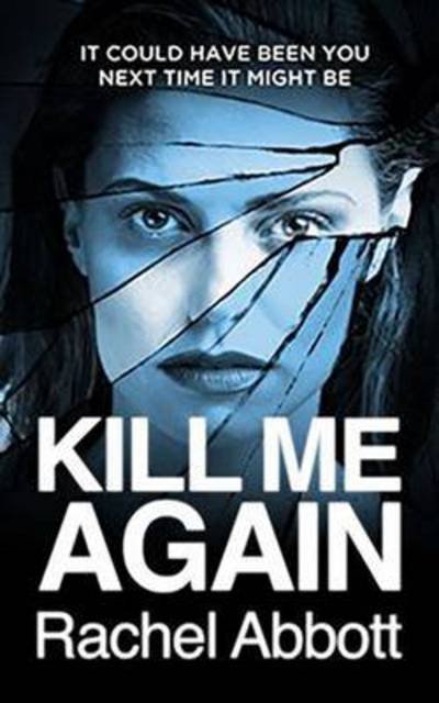 Kill Me Again - Rachel Abbott - Livros - Black Dot Publishing Ltd - 9780957652279 - 2 de junho de 2016