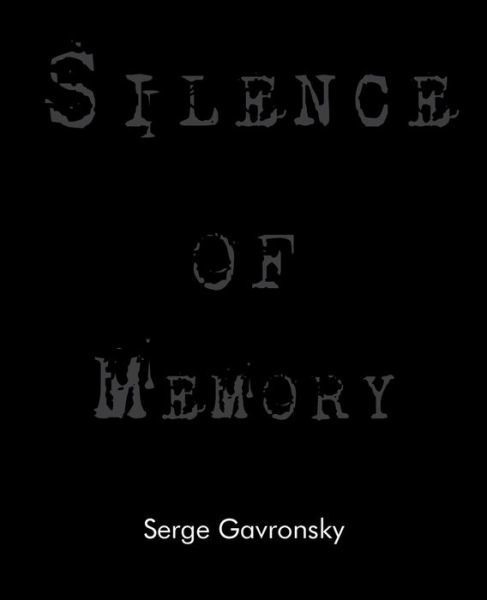 Cover for Serge Gavronsky · Silence of memory (Book) (2014)