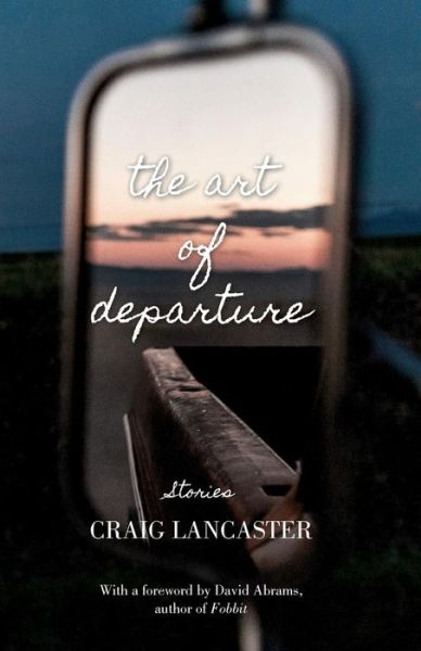 Cover for Craig Lancaster · The Art of Departure (Pocketbok) (2016)