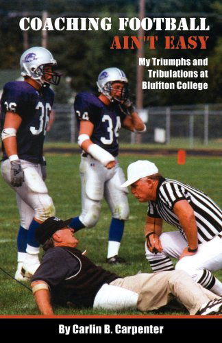 Cover for Carlin B. Carpenter · Coaching Football Ain't Easy (Paperback Book) (2012)