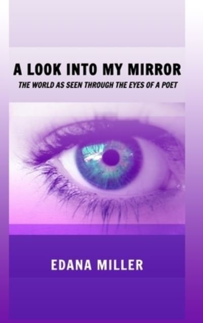 Cover for Edana Miller · A Look Into My Mirror (Hardcover bog) (2021)