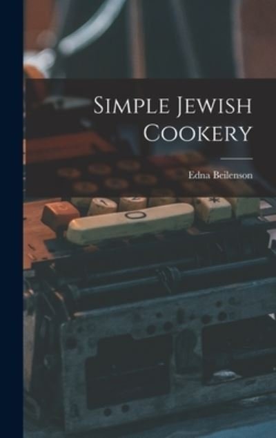 Cover for Edna 1909- Beilenson · Simple Jewish Cookery (Hardcover bog) (2021)