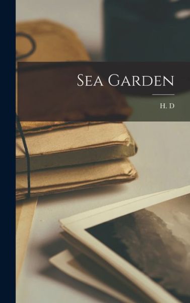 Cover for H. D. · Sea Garden (Bok) (2022)