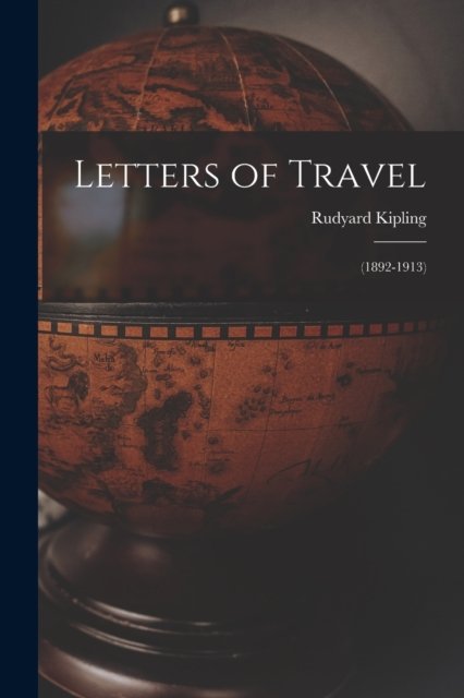 Cover for Rudyard Kipling · Letters of Travel: (1892-1913) (Pocketbok) (2022)
